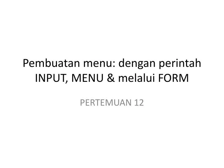 pembuatan menu dengan perintah input menu melalui form