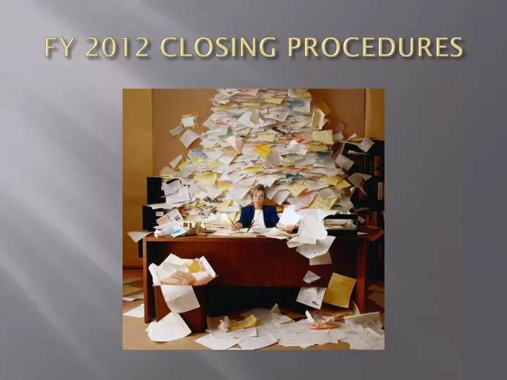 fy 2012 closing procedures