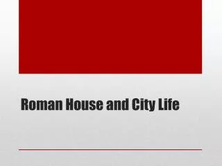 Roman House and City Life