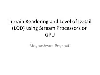 Terrain Rendering and Level of Detail (LOD) using Stream Processors on GPU