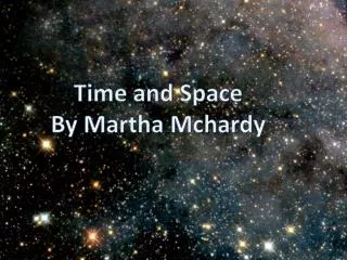 Time and Space By Martha Mchardy