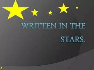 Written in the stars.