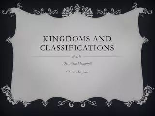 Kingdoms And Classifications