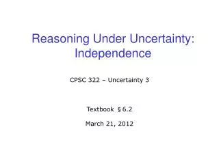 Reasoning Under Uncertainty: Independence