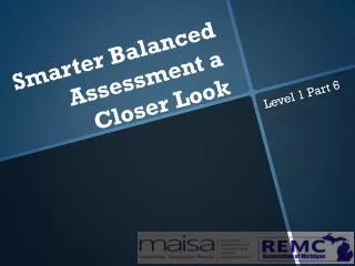 Smarter Balanced Assessment a Closer L ook