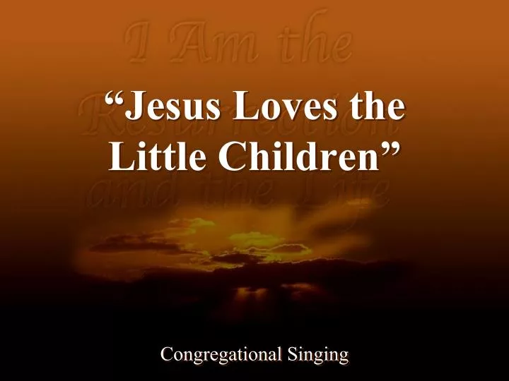 jesus loves the little children