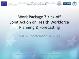 Work Package 7 Kick- off Joint Action on Health Workforce Planning &amp; Forecasting