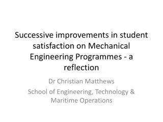 Dr Christian Matthews School of Engineering, Technology &amp; Maritime Operations