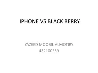 IPHONE VS BLACK BERRY