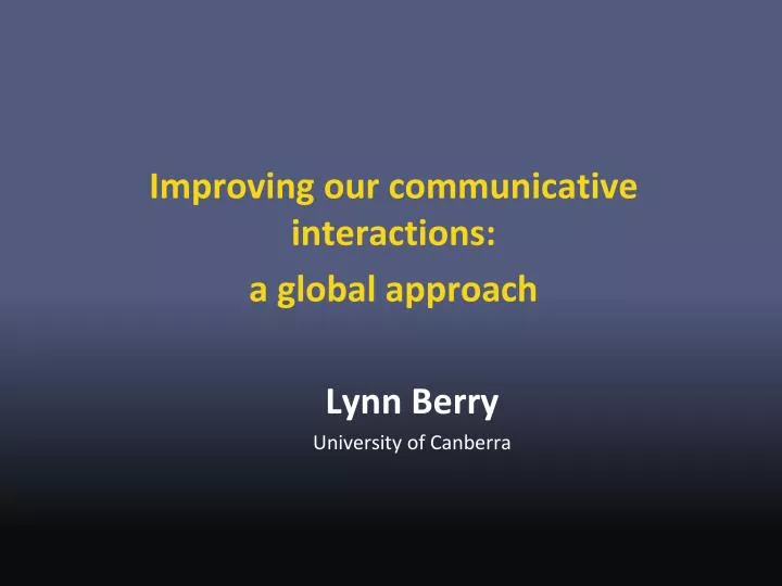 improving our communicative interactions a global approach