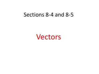Sections 8-4 and 8-5