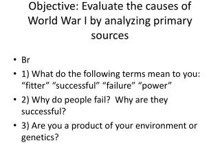 Objective: Evaluate the causes of World War I by analyzing primary sources