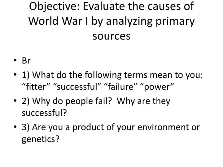 objective evaluate the causes of world war i by analyzing primary sources