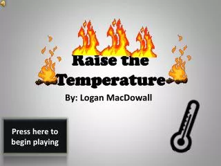 Raise the Temperature