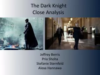 The Dark Knight	 Close Analysis