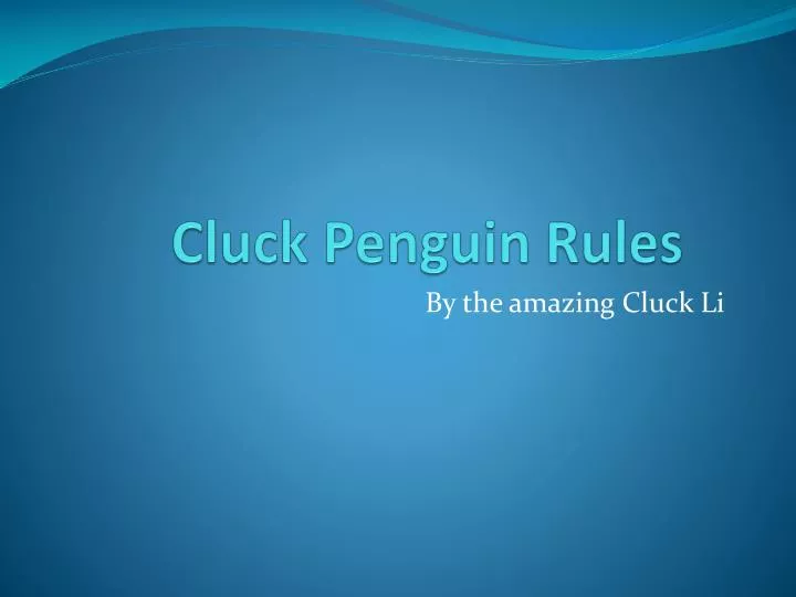 cluck penguin rules