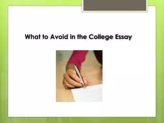 What to Avoid in the College Essay