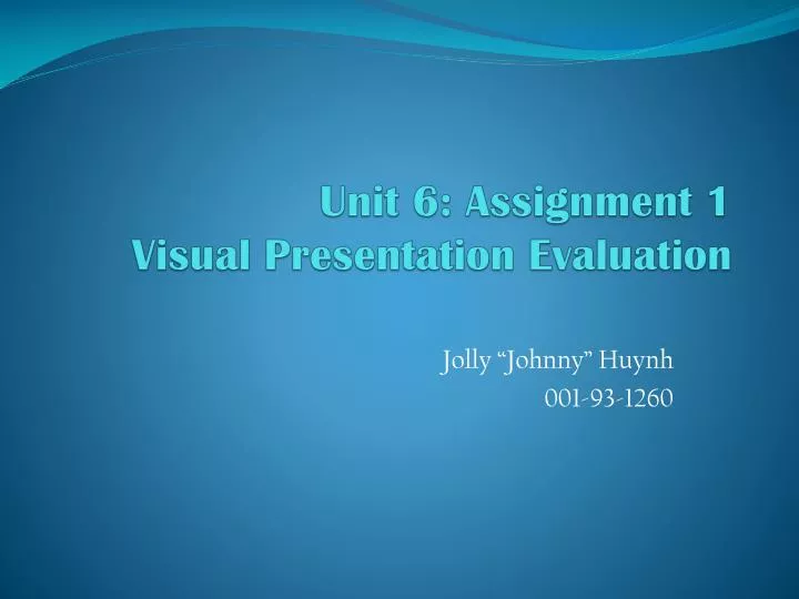 unit 6 assignment 1 visual presentation evaluation