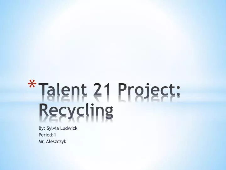 talent 21 project recycling