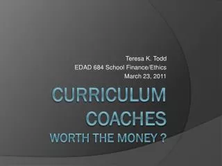 Curriculum Coaches Worth the Money ?