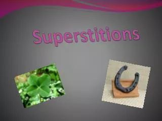 Superstitions