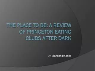 The Place To Be: A Review of Princeton Eating Clubs After Dark