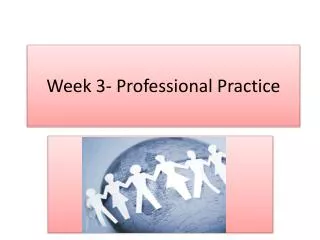 Week 3- Professional Practice