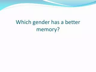Which gender has a better memory?