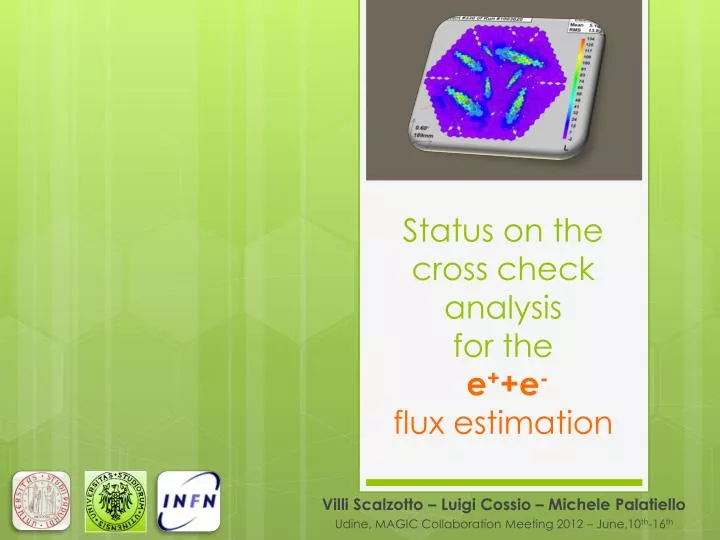 status on the cross check analysis for the e e flux estimation