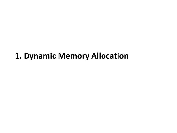 1 dynamic memory allocation