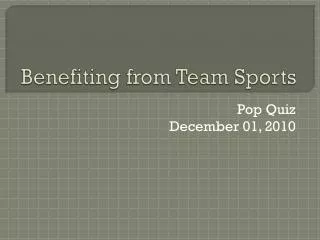 Benefiting from Team Sports