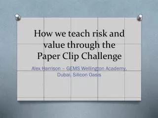 How we teach risk and value through the Paper Clip Challenge