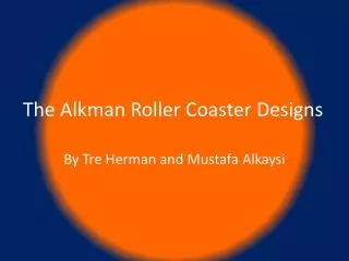 The Alkman Roller Coaster Designs