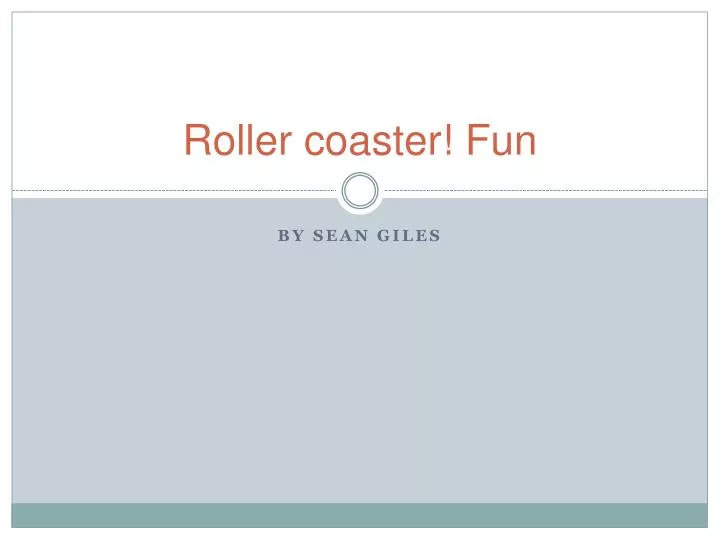 r oller coaster fun