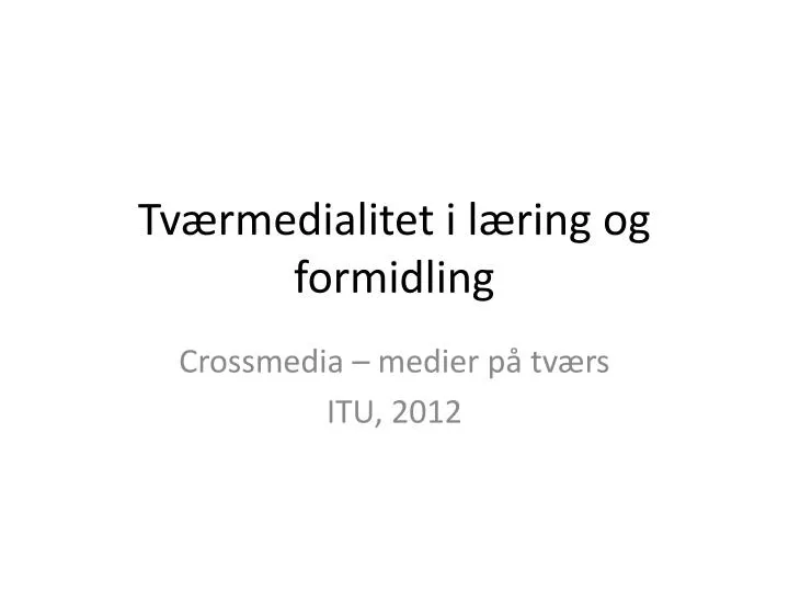 tv rmedialitet i l ring og formidling