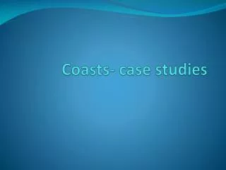 Coasts- case studies