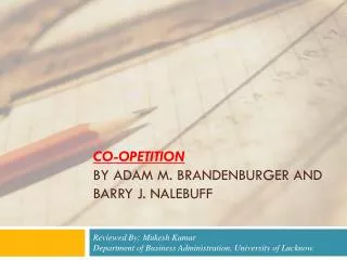 Co- opetition By Adam M. Brandenburger and Barry J. Nalebuff