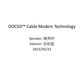 DOCSIS™ Cable Modem Technology