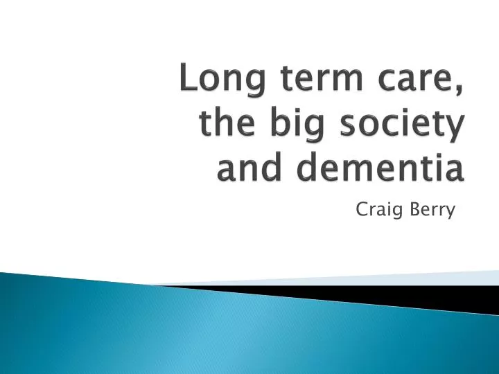 long term care the big society and dementia