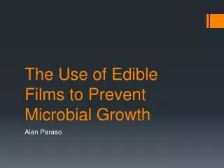 The Use of Edible Films to Prevent Microbial Growth