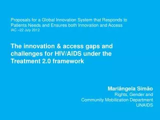 The innovation &amp; access gaps and challenges for HIV/AIDS under the Treatment 2.0 framework
