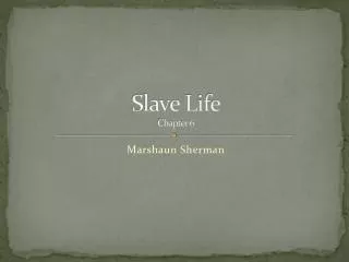 Slave Life Chapter 6
