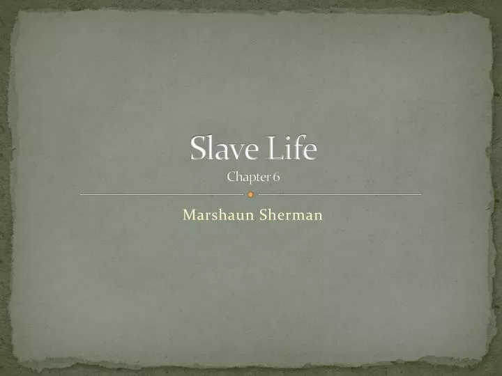 slave life chapter 6