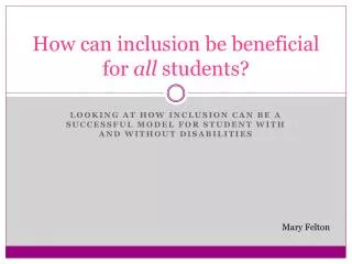How can inclusion be beneficial for all students?