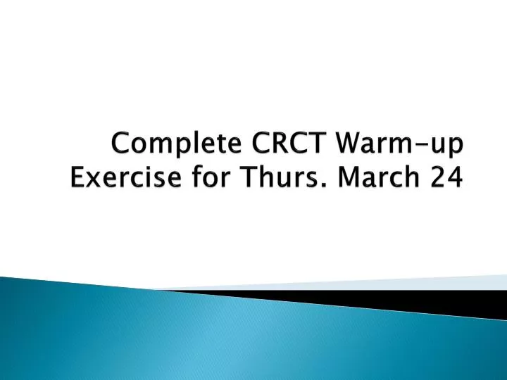 complete crct warm up exercise for thurs march 24