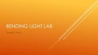 Bending Light Lab