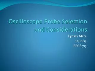 Oscilloscope Probe Selection and Considerations