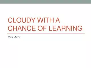 Cloudy with a chance of Learning