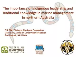 Phil Rist, Girringun Aboriginal Corporation Leah Talbot, Australian Conservation Foundation