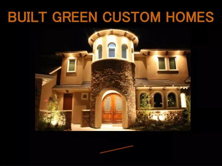built green custom homes
